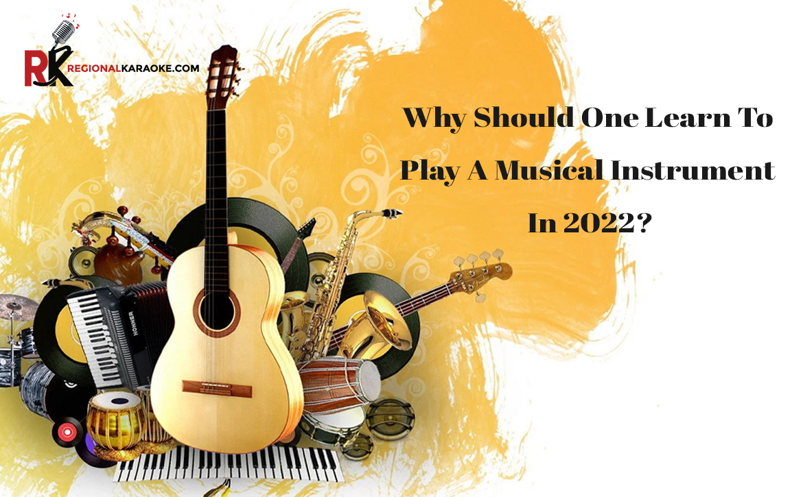 Why Should One Learn To Play A Musical Instrument In 2022?